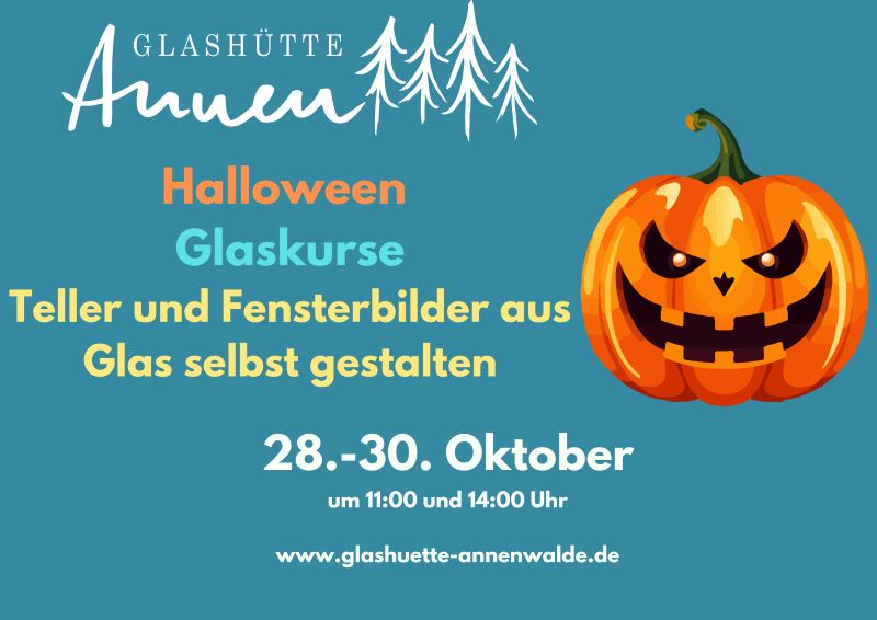 Flyer Halloween in der Glashütte Annenwalde Flyer Halloween in der Glashütte Annenwalde